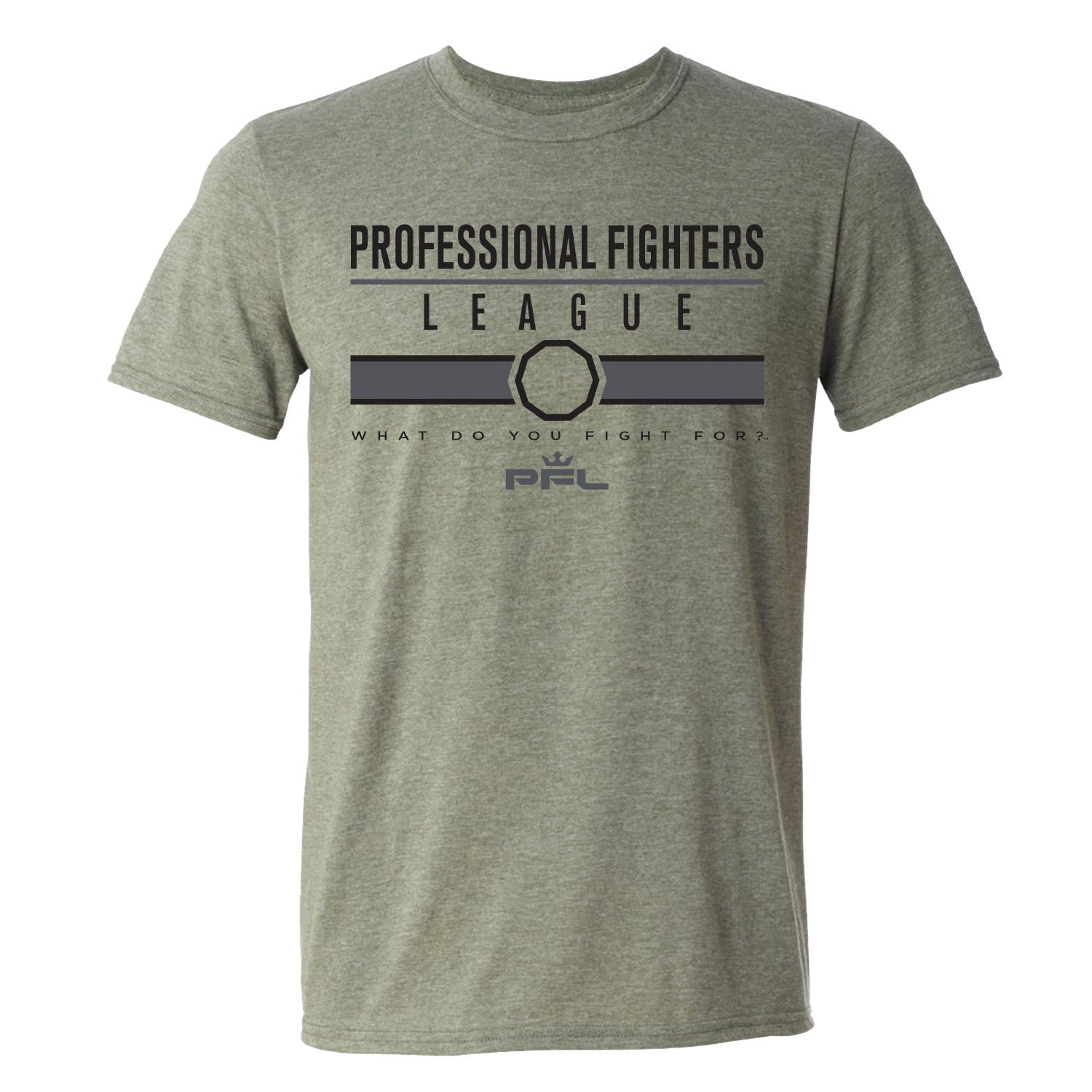 PFL What Do You Fight For?® T-Shirt in Heather Military Green - Front View